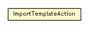 Package class diagram package ImportTemplateAction
